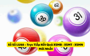 Xổ Số LU88 – Trực Tiếp Kết Quả XSMB - XSMT - XSMN Mới Nhất