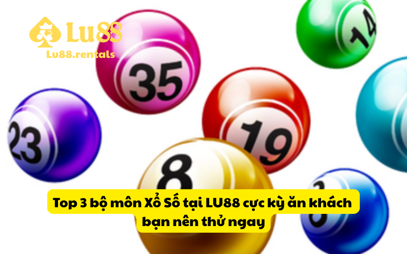 Ưu điểm Trực Tiếp Kết Quả XSMB - XSMT - XSMN tại nhà cái LU88